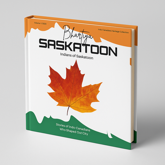 Bharatiya Saskatoon – Stories That Built Our City
