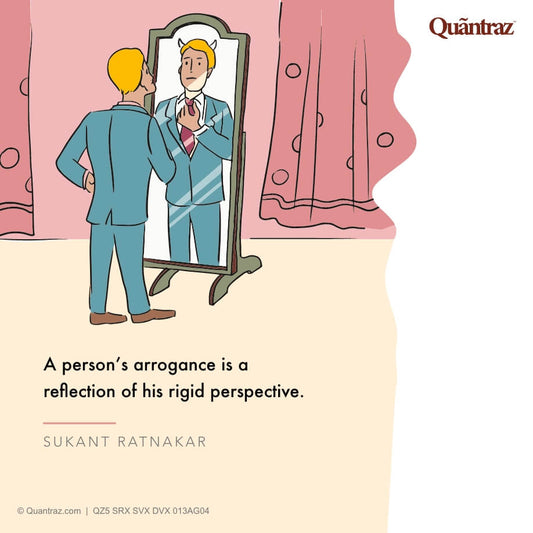 A person's arrogance