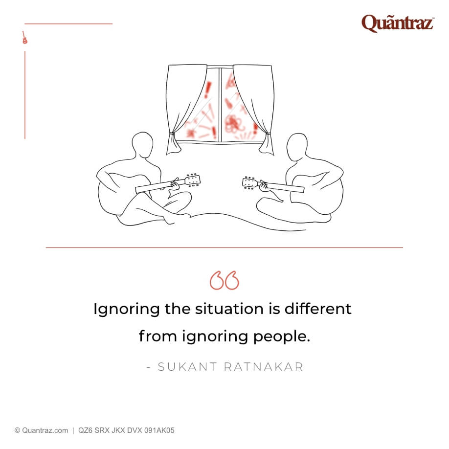 Ignoring the situation